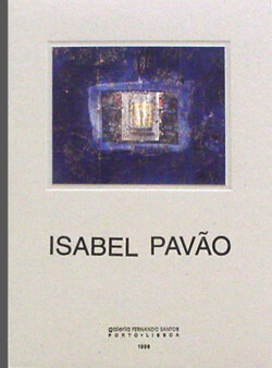 Galeria Fernando Santos, Porto, Portugal Isabel Pavão, Edição 1996. Galeria Fernando Santos, Porto, Portugal