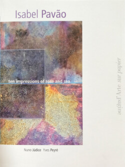 ” Isabel Pavão e Nuno Judice, Yves Peyre, editions Pagine d’Arte, 2016.